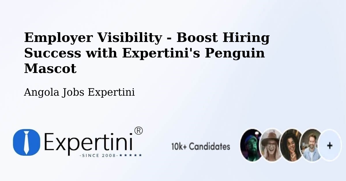 CV and Resume Visibility Optimization – Luanda - Angola Jobs Expertini